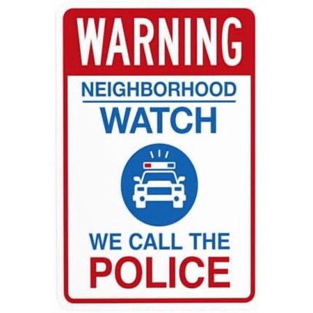 Warning Neighborhood Watch We Call The Police Warning Signs Metal Sign Use for Business Office Road Street Home Yard Garden Wall Decor Personalized Custom 8 x 12 Inch