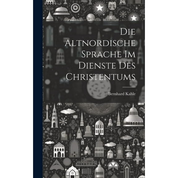 Die Altnordische Sprache im Dienste des Christentums (Hardcover)
