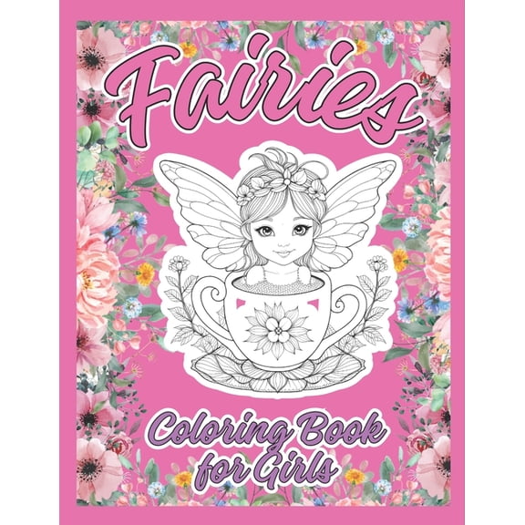 Fairies Coloring Book for Girls: 60 Stunning Single-Sided Illustrations of Fairies with Large Prints for Coloring, (Paperback)