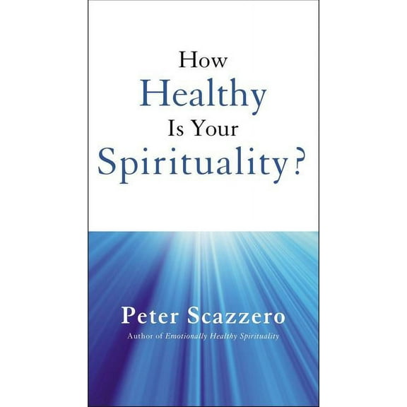 How Healthy Is Your Spirituality?: Booklet Based on Emotionally Healthy Spirituality, (Paperback)