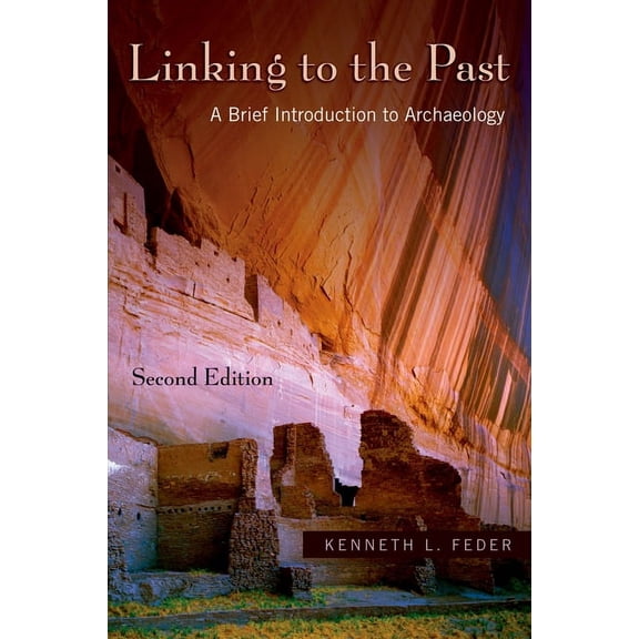 Linking to the Past: A Brief Introduction to Archaeology [With CDROM], (Paperback)