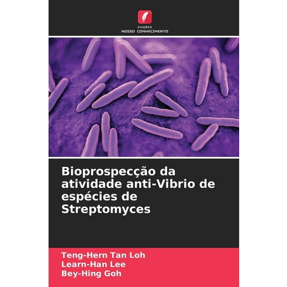 Bioprospecção da atividade anti-Vibrio de espécies de Streptomyces, (Paperback)