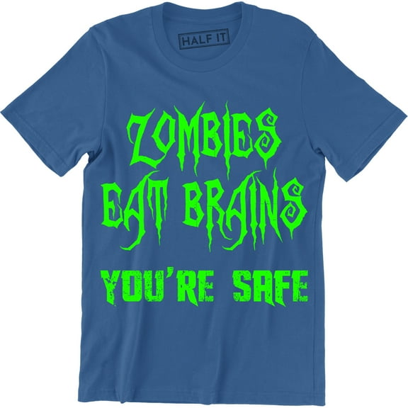 Zombies Eat Brains You're Safe Funny Slogan Tops Sarcastic Humour Men T-Shirt
