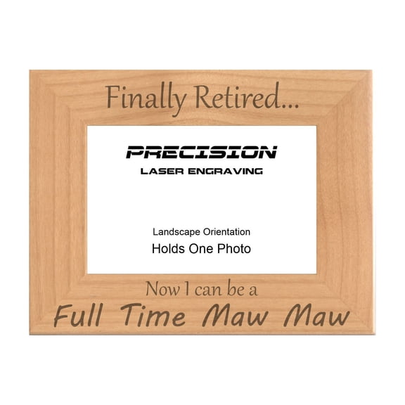PrecisionNC Engraving Grandma Gifts Finally Retired Now I can be a Full Time Maw Maw Engraved Natural Wood Picture Frame 4x6 Landscape