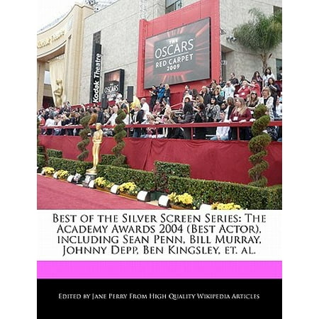 Best of the Silver Screen Series : The Academy Awards 2004 (Best Actor), Including Sean Penn, Bill Murray, Johnny Depp, Ben Kingsley, Et. (Johnny Depp Best Actor)