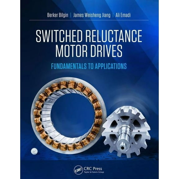 Switched Reluctance Motor Drives: Fundamentals to Applications, (Hardcover)