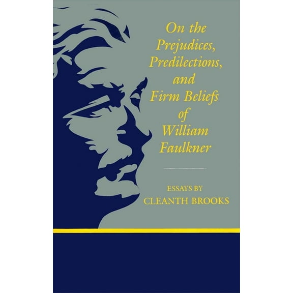 Southern Literary Studies On the Prejudices, Predilections, and Firm Beliefs of William Faulkner, (Paperback)