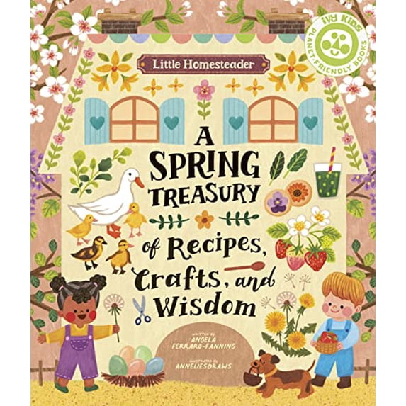 Pre-Owned Little Homesteader: A Spring Treasury of Recipes, Crafts, and Wisdom (Hardcover) 0711272832 9780711272835