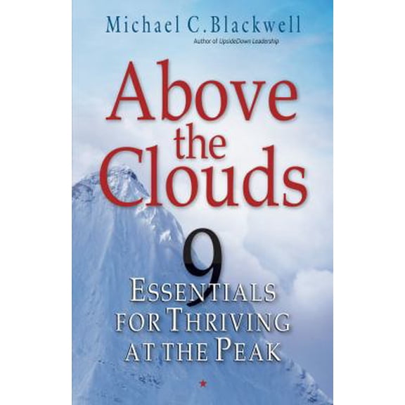 Pre-Owned Above the Clouds: 9 Essentials for Thriving at the Peak (Paperback) 0997925205 9780997925203