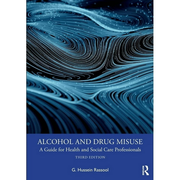 Alcohol and Drug Misuse: A Guide for Health and Social Care Professionals, (Paperback)