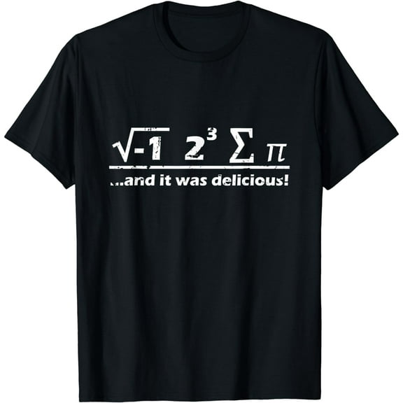 I eight sum Pi | I ate some Pie and it was Delicious T-Shirt