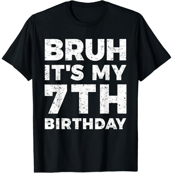 Bruh It's My 7th Birthday 7 Year Old Birthday T-Shirt