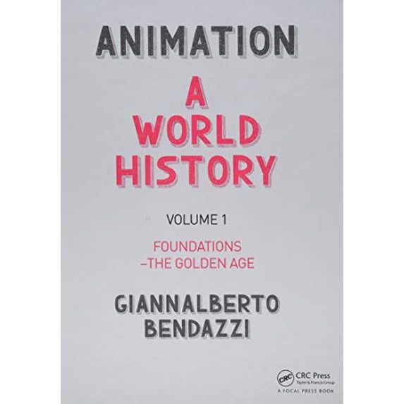 Pre-Owned Animation: A World History: Volume I: Foundations - The Golden Age, 9781138854529, 1138854522, Hardcover, 1 edition