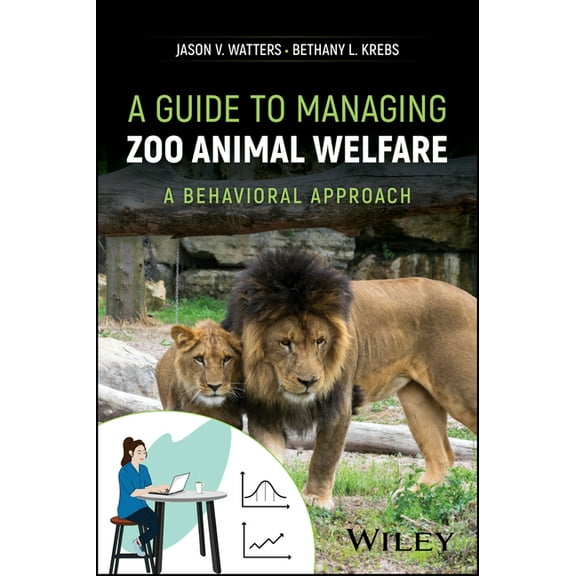 A Guide to Managing Zoo Animal Welfare: A Behavioral Approach, (Hardcover)