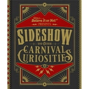 Ripley's Believe It or Not! Sideshow and Other Carnival Curiosities (Hardcover)