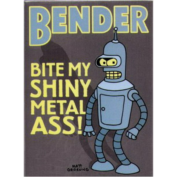 Bender Bite My Metal Ass Magnet FM289 Walmart.com