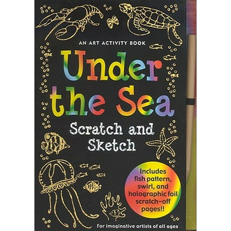 Under the Sea Scratch and Sketch: An Art Activity Book for Imaginative Artists of All Ages (Best Gifts For Artists)