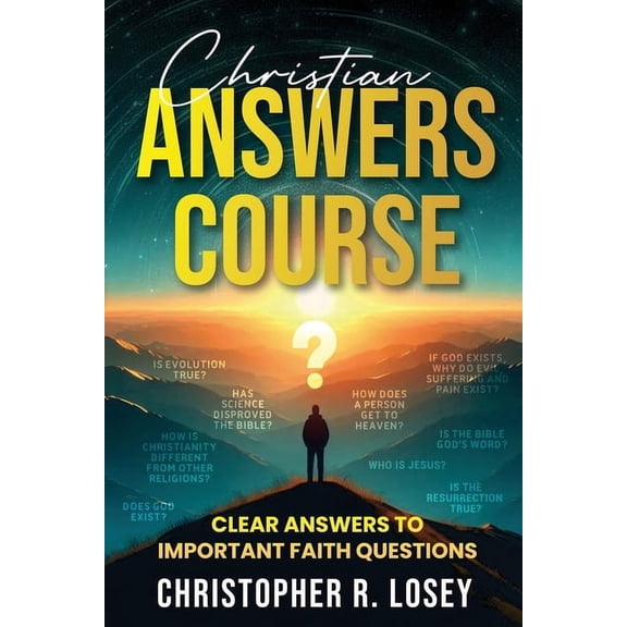 Christian Answers Course: Clear Answers to Important Faith Questions, (Paperback)
