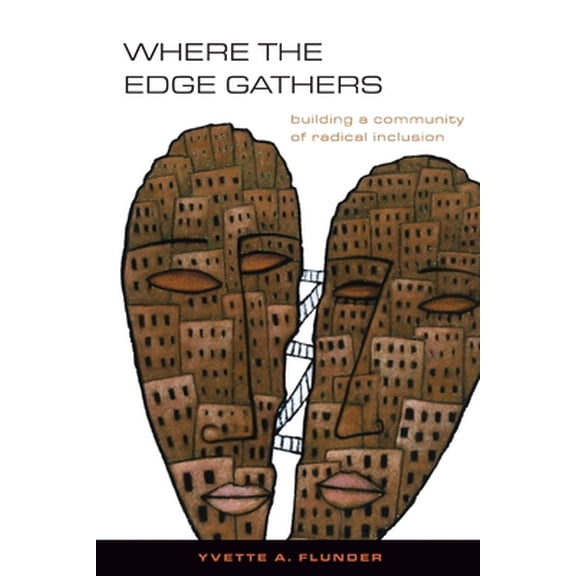 Pre-Owned Where the Edge Gathers:: Building a Community of Radical Inclusion (Paperback) 0829816380 9780829816389