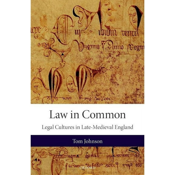 Law in Common: Legal Cultures in Late-Medieval England, (Hardcover)