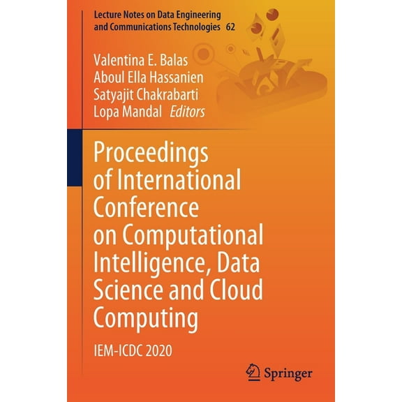 Lecture Notes on Data Engineering and Co Proceedings of International Conference on Computational Intelligence, Data Science and Cloud Computing: Iem-ICDC 2020, Book 62, (Paperback)