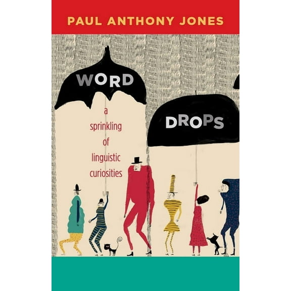 Word Drops: A Sprinkling of Linguistic Curiosities, (Paperback)