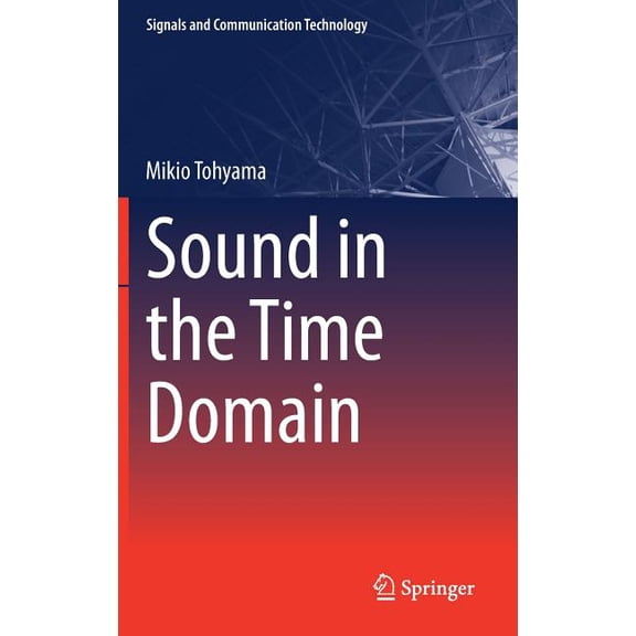 Signals and Communication Technology Sound in the Time Domain, (Hardcover)