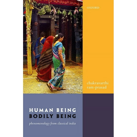Human Being, Bodily Being: Phenomenology from Classical India, (Hardcover)