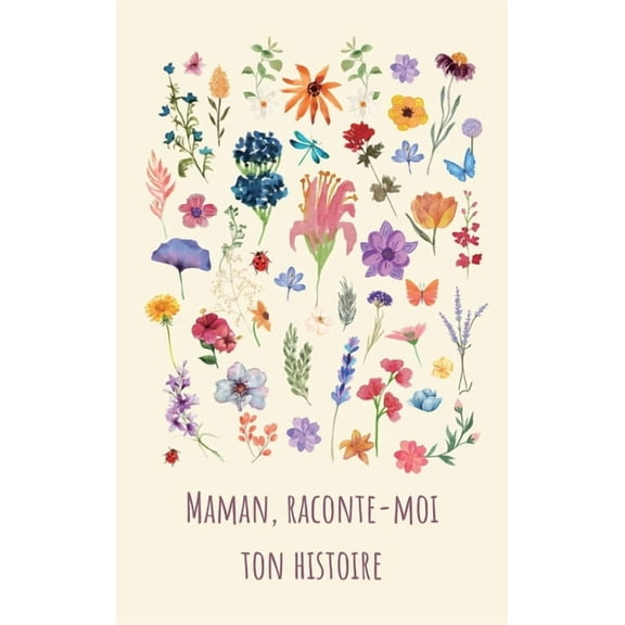 Maman, raconte-moi ton histoire, (Hardcover)