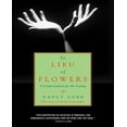 thumbnail image 1 of In Lieu of Flowers: A Conversation for the Living, 1 of 2