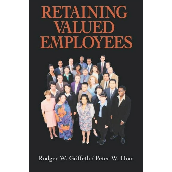 Advanced Topics in Organizational Behavi Retaining Valued Employees, (Paperback)