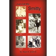 Just Call Me Smitty  Paperback  Ralph R. Smith Sr.