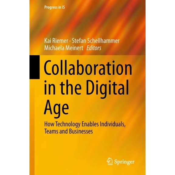 Progress in Is Collaboration in the Digital Age: How Technology Enables Individuals, Teams and Businesses, (Hardcover)