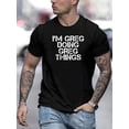 thumbnail image 1 of Camiseta de hombre de inspiración vintage "Soy Greg haciendo cosas de Greg" - Ropa informal, poliéster, lavable a máquina, cuello redondo, para todas las estaciones, 1 of 7
