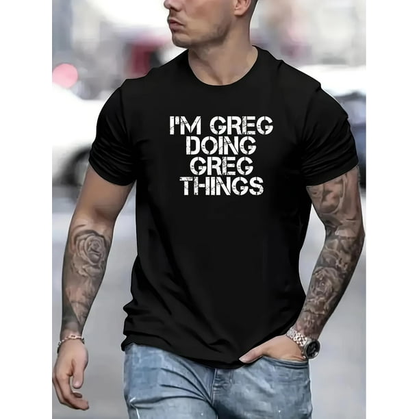 Camiseta de hombre de inspiración vintage "Soy Greg haciendo cosas de Greg" - Ropa informal, poliéster, lavable a máquina, cuello redondo, para todas las estaciones