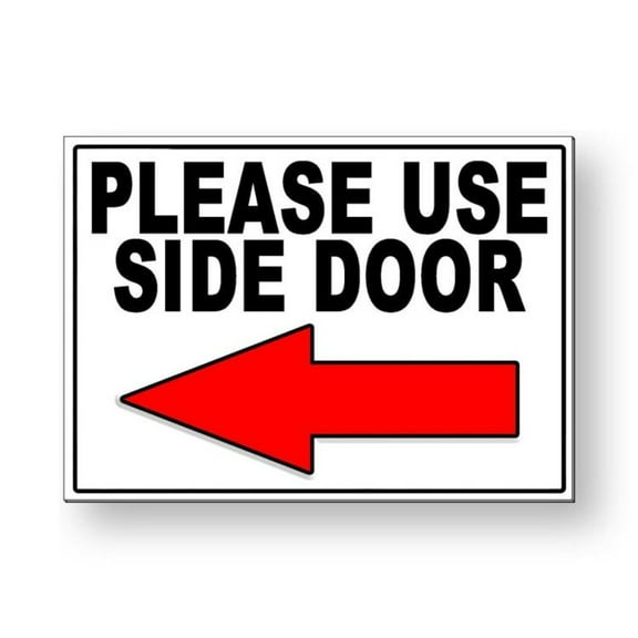 Please Use Side Door Arrow Left Sign SIZE: 8" x 12"