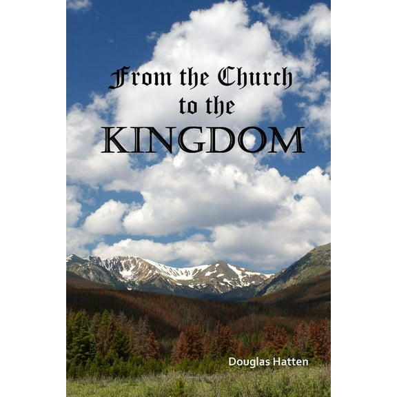 From the Church to the Kingdom, (Paperback)