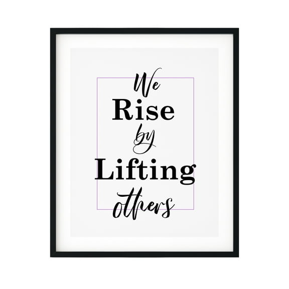 Designs ByLITA We Rise By Lifting Others 11 x 14 UNFRAMED Print Motivational Decor Wall Art