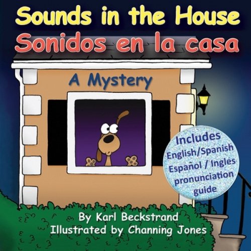 Sounds in the House - Sonidos en la casa: A Mystery (Funny Bedtime Stories (Multicultural))