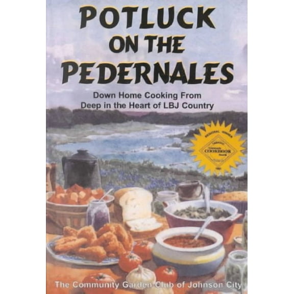 Potluck on the Pedernales: Down Home Cooking from Deep in the Heart of LBJ Country (Paperback)
