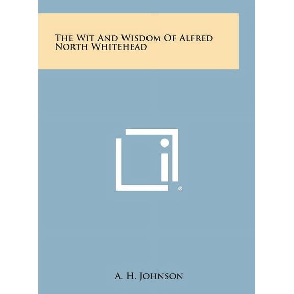The Wit and Wisdom of Alfred North Whitehead (Hardcover)