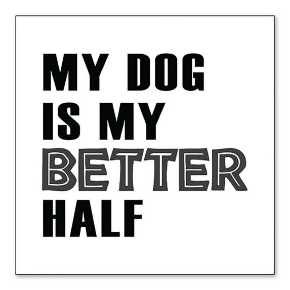 DistinctInk Custom Bumper Sticker - 6" x 6" Decorative Decal - White Background - My Dog is My Better Half