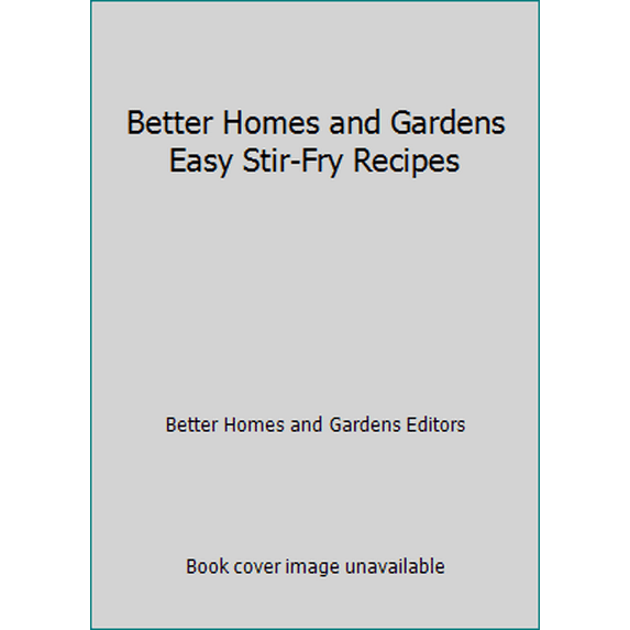 Pre-Owned Better Homes and Gardens Easy Stir-Fry Recipes (Hardcover) 069601825X 9780696018251