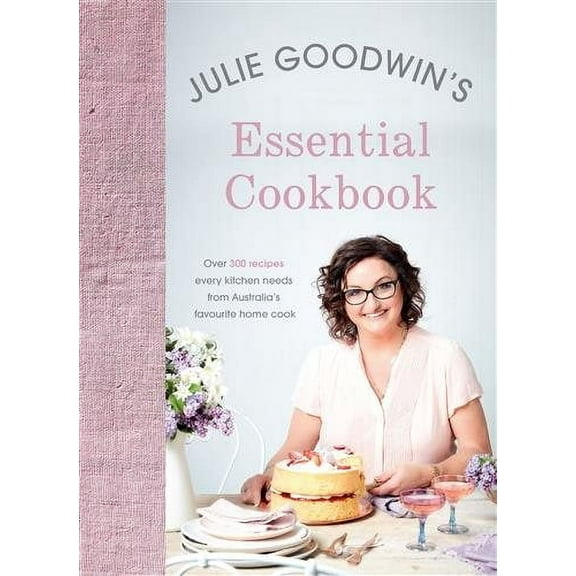 Julie Goodwin's Essential Cookbook