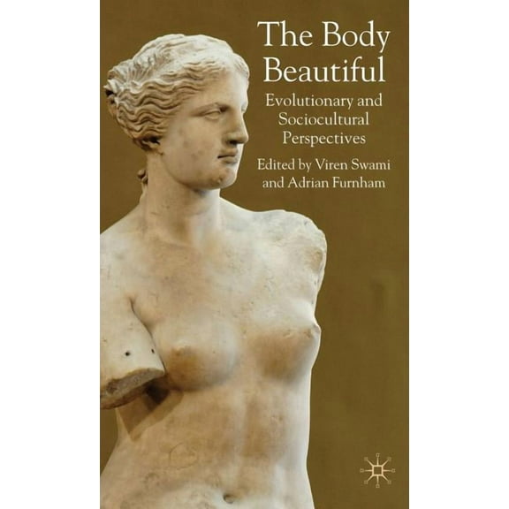 The Body Beautiful: Evolutionary and Sociocultural Perspectives, (Hardcover)