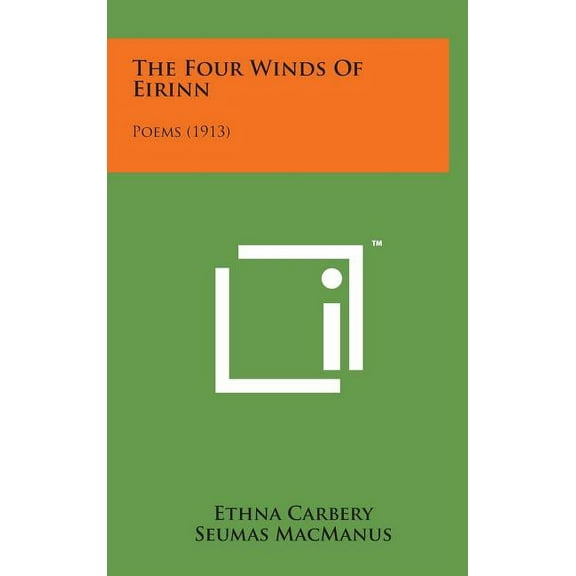 The Four Winds of Eirinn : Poems (1913) (Hardcover)