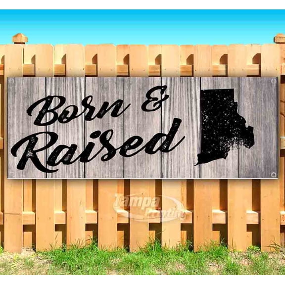 Born & Raised Rhode Island 13 oz Vinyl Banner With Metal Grommets
