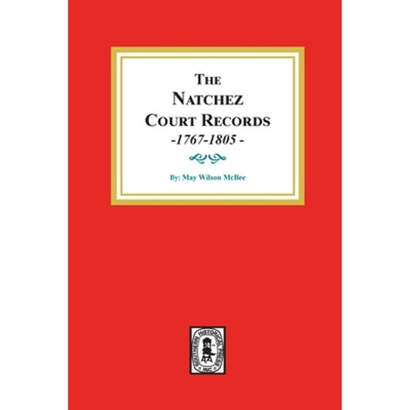 The Natchez Court Records, 1767-1805 (Paperback)