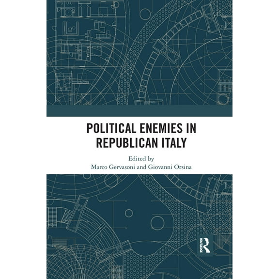 Political Enemies in Republican Italy, (Paperback)