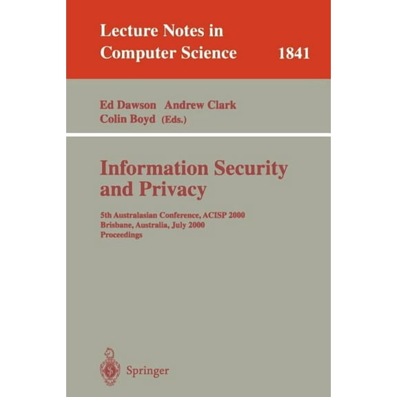 Lecture Notes in Computer Science Information Security and Privacy: 5th Australasian Conference, Acisp 2000, Brisbane, Australia, July 10-12, 2000, Procee, Book 1841, (Paperback)